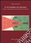 Il futurismo letterario: Storia e geografia dell’avanguardia italiana. E-book. Formato PDF ebook