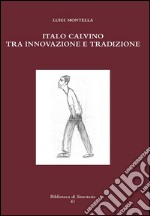 Italo Calvino tra innovazione e tradizione. E-book. Formato PDF