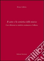 Il canto e la semiotica della musica : Con riflessioni su simbolo, sentimento e bellezza. E-book. Formato PDF ebook