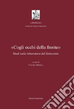 «Cogli occhi della fronte»: Studi sulla letteratura del Settecento. E-book. Formato PDF ebook