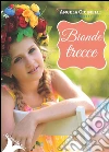Bionde trecce. E-book. Formato Mobipocket ebook di Angela Cicinelli