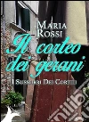 Il Corteo dei gerani: I sussurri dei cortili. E-book. Formato EPUB ebook di Maria Rossi