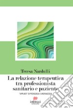 La relazione terapeutica tra professionista e paziente: Appunti di pedagogia e andragogia. E-book. Formato EPUB