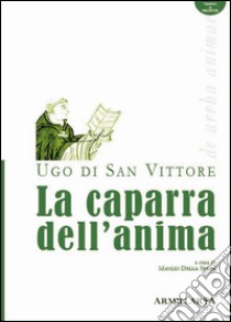 La caparra dell'animaDe arrha animae. E-book. Formato Mobipocket ebook di Ugo di San Vittore