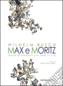 Max e MoritzStorie di birbanti (per tutte le età). E-book. Formato EPUB ebook di Wilhelm Busch