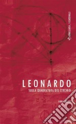 LeonardoSulla quadratura del cerchio. E-book. Formato EPUB ebook