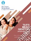 Tutti bravi genitori (con gli adolescenti degli altri)Consigli, pensieri e risate su tutto quello che di solito gli adulti non dicono. E-book. Formato EPUB ebook di Mirko Pagani