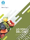 Lo Yoga del ciboCome l'alimentazione crea benessere. E-book. Formato EPUB ebook di Marco Soggiu