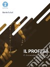 Il ProfetaAnalisi Sociologica di Padre Pio e della sua Opera. E-book. Formato EPUB ebook di Mario Salisci