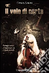 Il volo di carta. E-book. Formato Mobipocket ebook di Cristina Lattaro