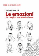 Le emozioni: Un magico mondo da vivere. E-book. Formato EPUB