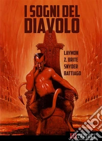 I Sogni del Diavolo: Splatterpunk Glory. E-book. Formato EPUB ebook