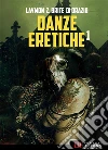 Danze Eretiche - Volume 1: Horror Experience. E-book. Formato Mobipocket ebook di Paolo di Orazio
