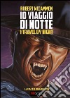 Io Viaggio di Notte: (I Travel by Night). E-book. Formato EPUB ebook