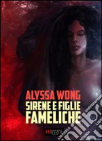 Sirene e Figlie Fameliche. E-book. Formato EPUB ebook