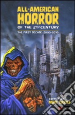 All American Horror of the 21st CenturyThe First Decade (2000-2010). E-book. Formato EPUB ebook