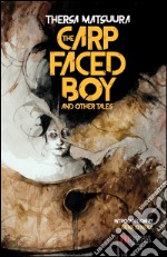 The carp-faced boy and other tales. E-book. Formato EPUB ebook