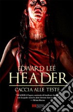 Header - Caccia alle Teste. E-book. Formato EPUB ebook