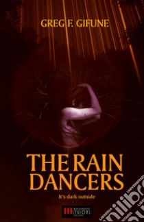 The Rain Dancers. E-book. Formato Mobipocket ebook di Greg F. Gifune