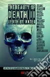 The Beauty of Death Vol.2 - Death by WaterThe Gargantuan Book of Horror Tales. E-book. Formato EPUB ebook di Lisa Mannetti