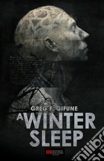 A Winter Sleep. E-book. Formato EPUB ebook di Greg F. Gifune