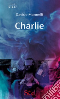 Charlie. E-book. Formato EPUB ebook di Davide Mannelli