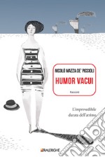 Humor vacui: L’imprevedibile durata dell’attimo. E-book. Formato EPUB ebook