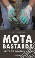 Mota bastarda: La notte che ha cambiato Livorno. E-book. Formato EPUB ebook