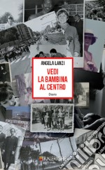 Vedi la bambina al centro. E-book. Formato EPUB