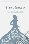 Ape Bianca. E-book. Formato EPUB ebook