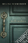 Nell'ombra. E-book. Formato Mobipocket ebook di Melisa Schwermer