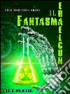 Il fantasma nucleare. E-book. Formato Mobipocket ebook di Cristian Ceccarini