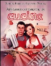 Appassionatamente in cucina. E-book. Formato EPUB ebook di Federica Ferraro