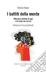 I battiti della mente: Riflessioni sull'Italia di oggi e sui tempi che corrono. E-book. Formato EPUB