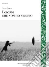 I giorni che non ho vissuto. E-book. Formato EPUB ebook