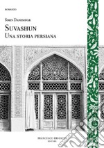 Suvashun: Una storia persiana. E-book. Formato EPUB