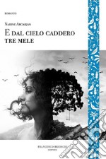 E dal cielo caddero tre mele. E-book. Formato EPUB