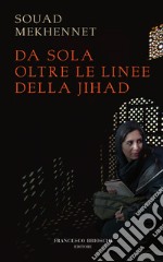 Da sola oltre le linee della jihad. E-book. Formato EPUB ebook