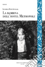 La bambina dell'hotel Metropole. E-book. Formato EPUB ebook