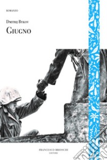 Giugno. E-book. Formato EPUB ebook di Dmitrij Bykov