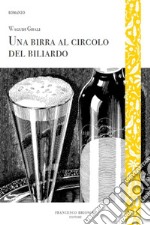 Una birra al circolo del biliardo. E-book. Formato EPUB ebook