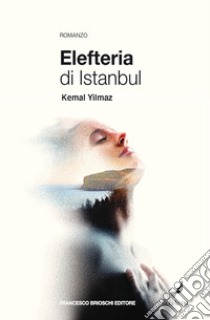 Elefteria di Istanbul. E-book. Formato EPUB ebook di Yilmaz Kemal