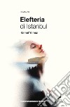 Elefteria di Istanbul. E-book. Formato EPUB ebook