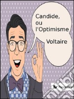 Candide, ou l'optimisme. E-book. Formato EPUB ebook