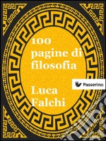 100 pagine di filosofiaLe origini del pensiero occidentale. E-book. Formato EPUB ebook