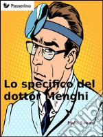 Lo specifico del dottor Menghi. E-book. Formato EPUB ebook