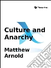 Culture and anarchy. E-book. Formato EPUB ebook di Matthew Arnold