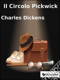 Il circolo Pickwick. E-book. Formato Mobipocket ebook di Charles Dickens