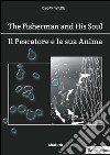 The Fisherman and His Soul / Il Pescatore e la Sua Anima. E-book. Formato EPUB ebook