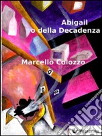 Abigail o della decadenza. E-book. Formato EPUB ebook